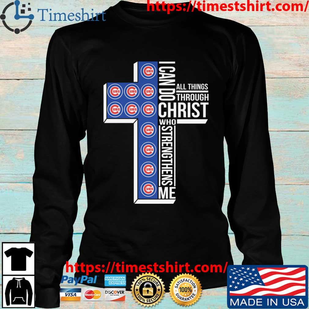 Chicago Cubs Logo I Can Do All Things Through Christ Who Strengthens Me  Shirt, hoodie, longsleeve, sweater