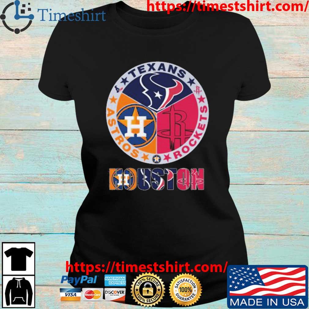 Official Houston Texans Rockets Astros Houston Sports Teams Champions T t- shirt, hoodie, sweater, long sleeve and tank top