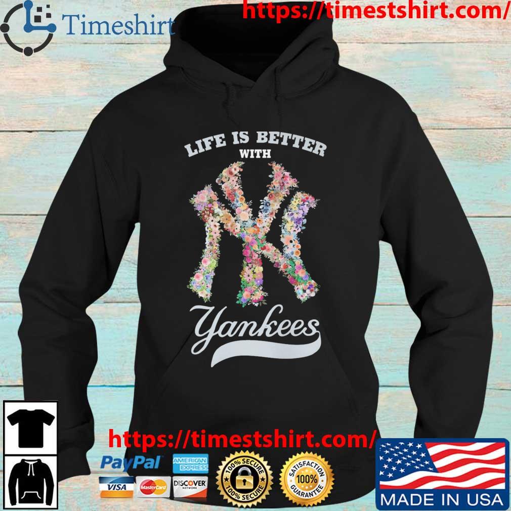 Floral New York Yankees life is better with Yankees logo shirt, hoodie,  sweater, long sleeve and tank top