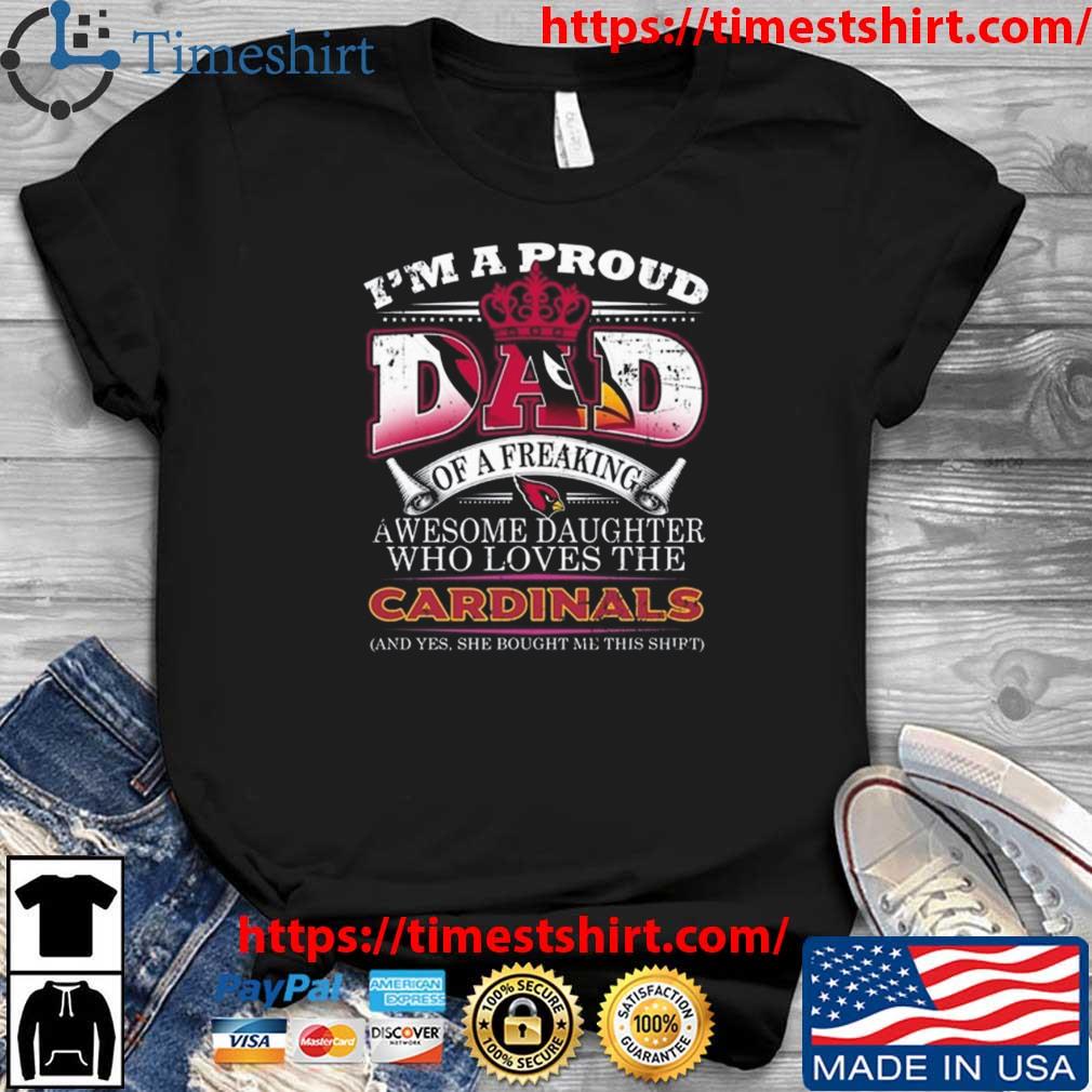 Proud Of Dad Of An Awesome Daughter Arizona Cardinals T Shirts