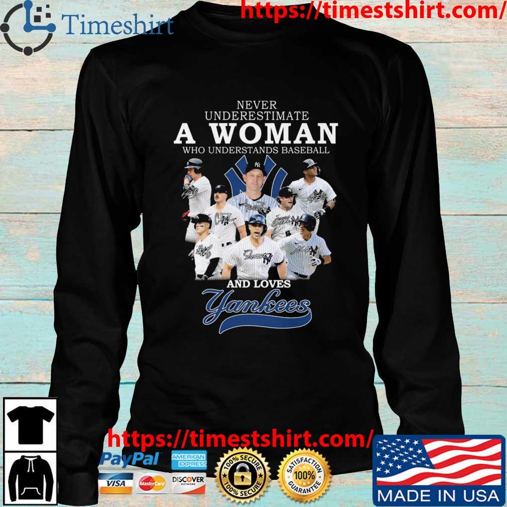 Never underestimate a woman who understands baseball and loves yankees Logo  and signature shirt, hoodie, sweater, long sleeve and tank top