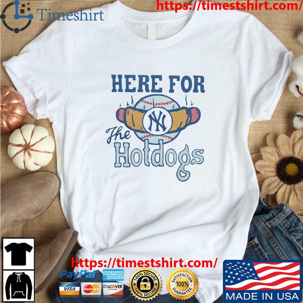 New York Yankees Here For The Hotdogs Shirt - Shibtee Clothing