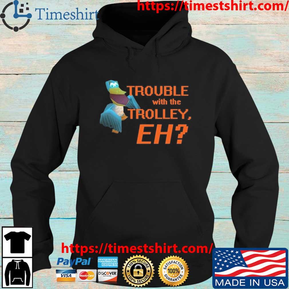Welcome To Avalar Trouble With The Trolley Eh Shirt Hoodie den