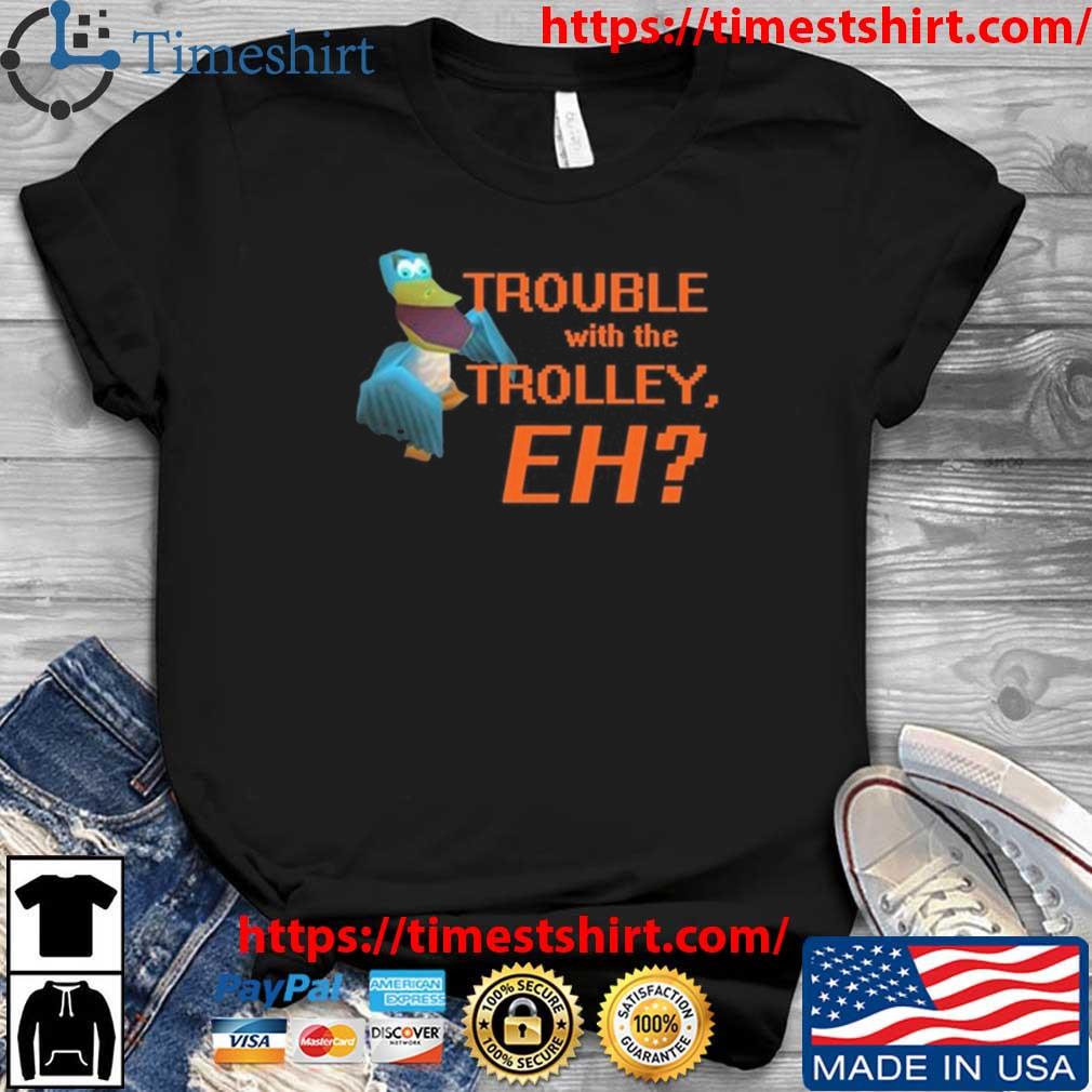 Welcome To Avalar Trouble With The Trolley Eh Shirt