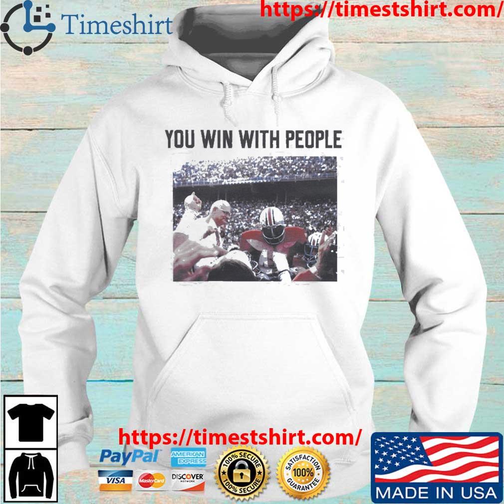 Woody Hayes You Win With People s Hoodie trang
