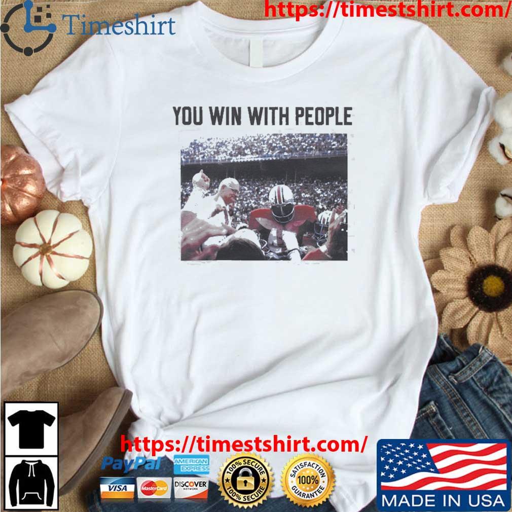 Woody Hayes You Win With People shirt