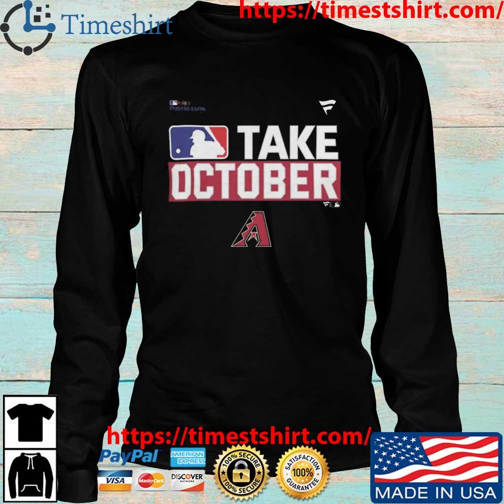 Arizona Diamondbacks Take October 2023 Postseason T-Shirt, hoodie, sweater,  long sleeve and tank top