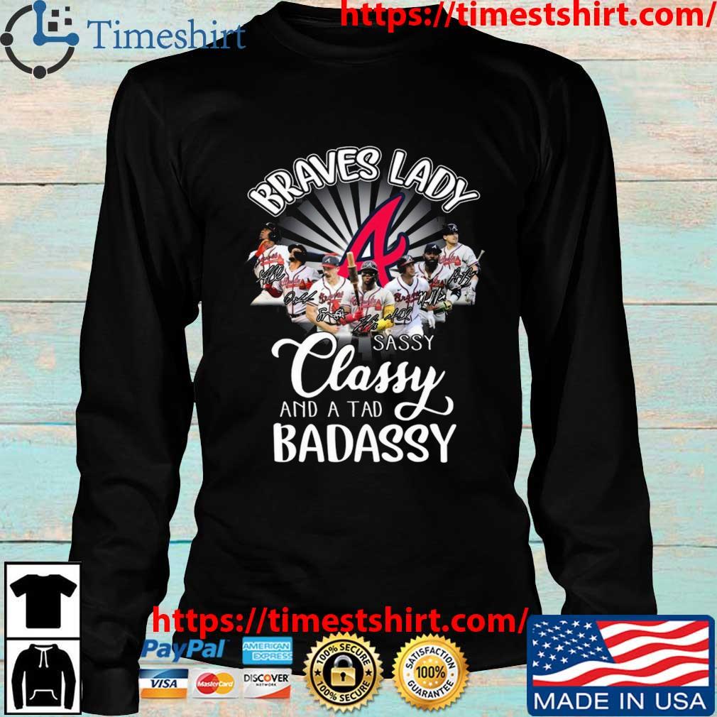 Atlanta Braves Lady Sassy Classy And A Tad Badassy Signatures 2023 NL East  Division Champions Shirt,Sweater, Hoodie, And Long Sleeved, Ladies, Tank Top