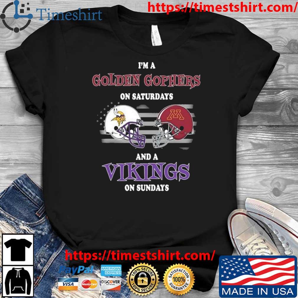 I'm A Golden Gophers On Saturdays And A Minnesota Vikings On Sundays 2023 t-shirt