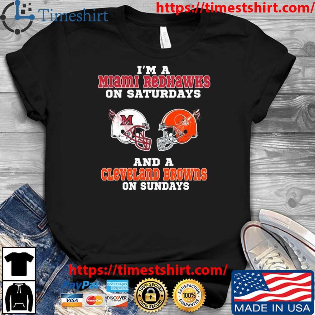 I'm A Miami Redhawks On Saturdays And A Cleveland Browns On Sundays 2023 t-shirt