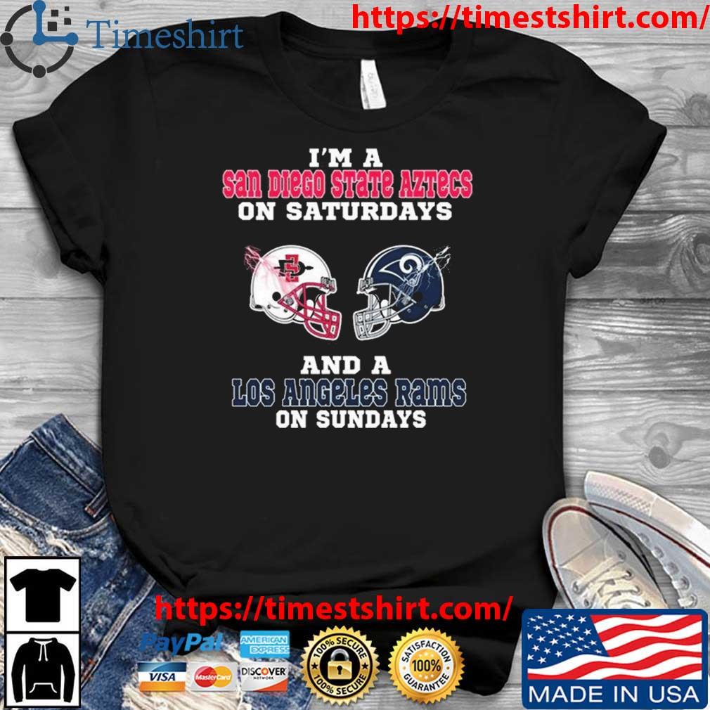 I'm A San Diego State Aztecs On Saturdays And A Los Angeles Rams On Sundays 2023 t-shirt