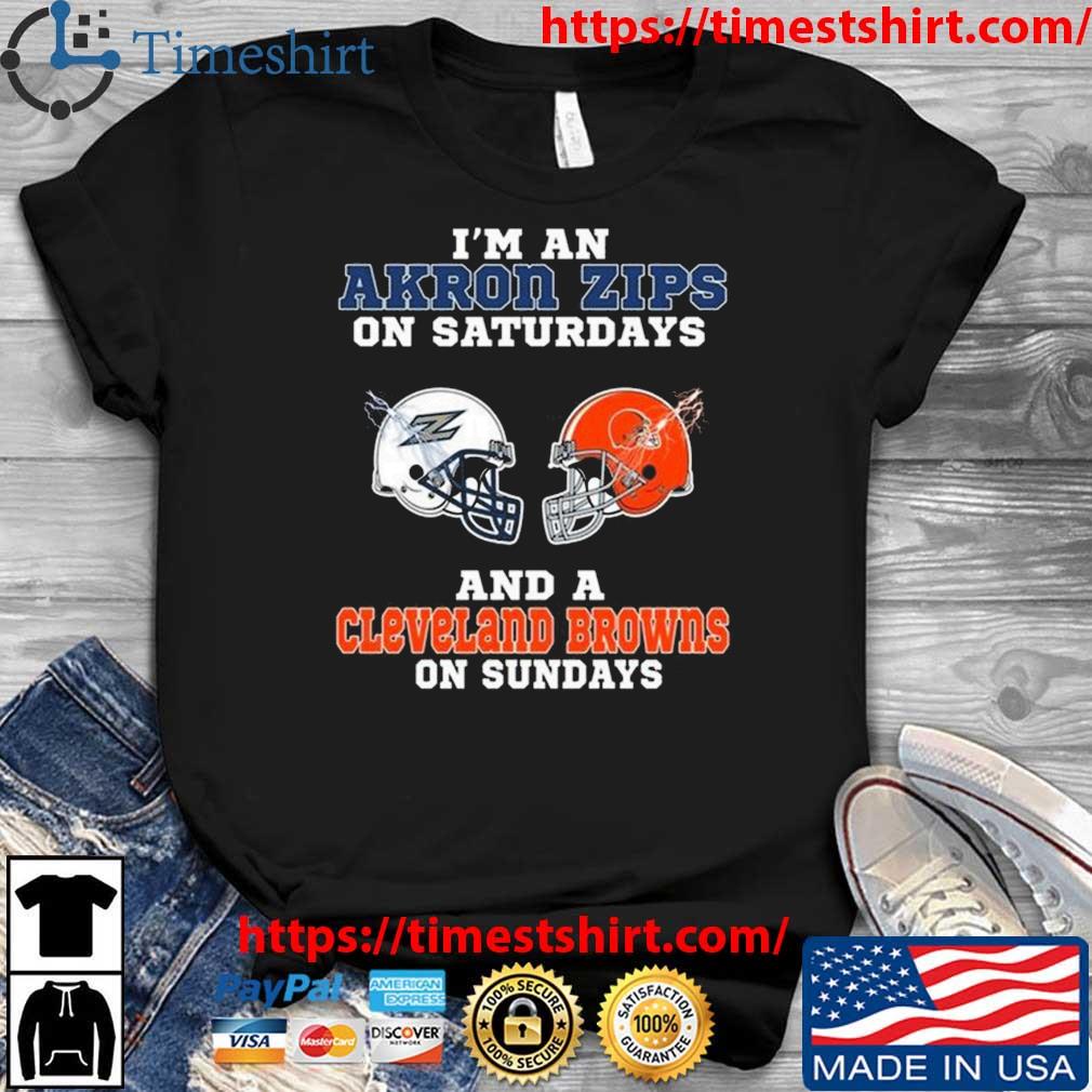 I'm An Akron Zips On Saturdays And A Cleveland Browns On Sundays 2023 t-shirt