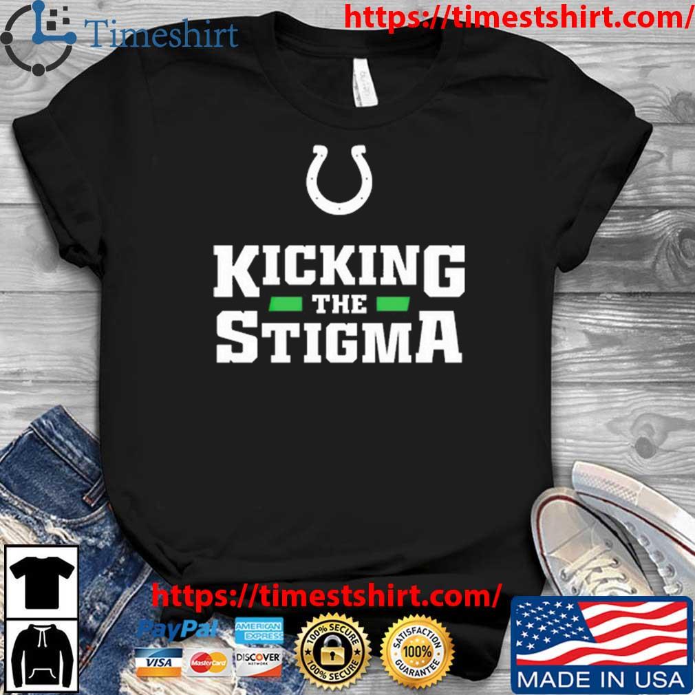 Indianapolis Colts Kicking The Stigma t-shirt