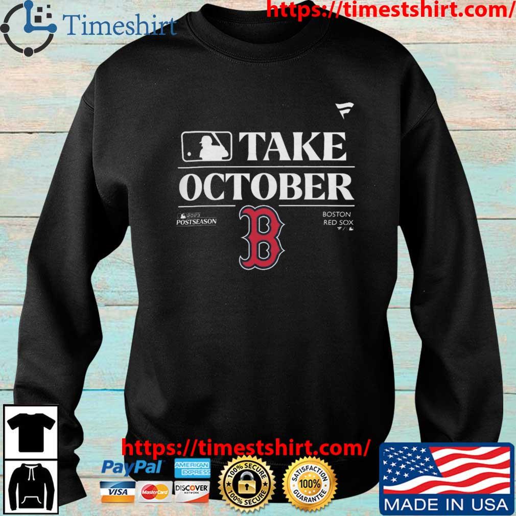 Logo Boston Red Sox Take October Playoffs Postseason 2023 Shirt, hoodie,  longsleeve, sweater