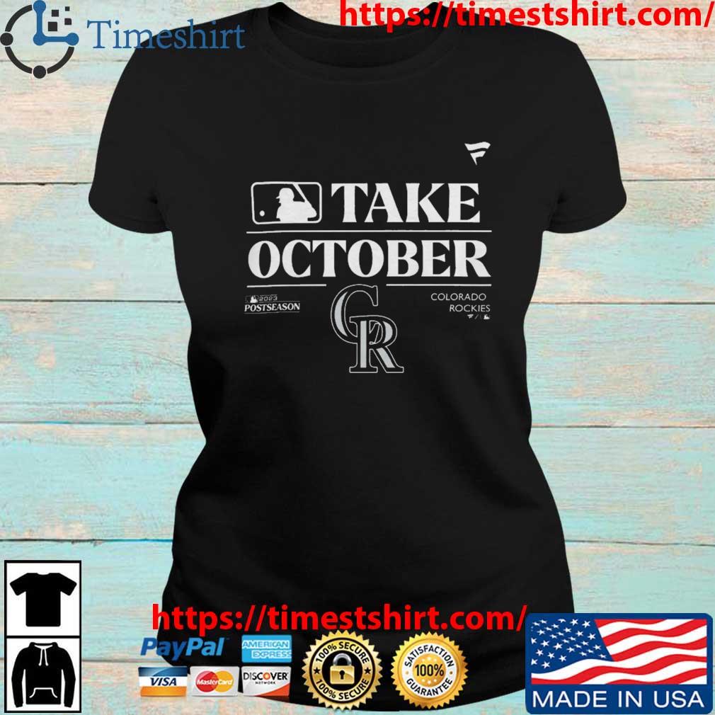 Official Colorado Rockies Take October 2023 Postseason Shirt, hoodie,  sweater, long sleeve and tank top