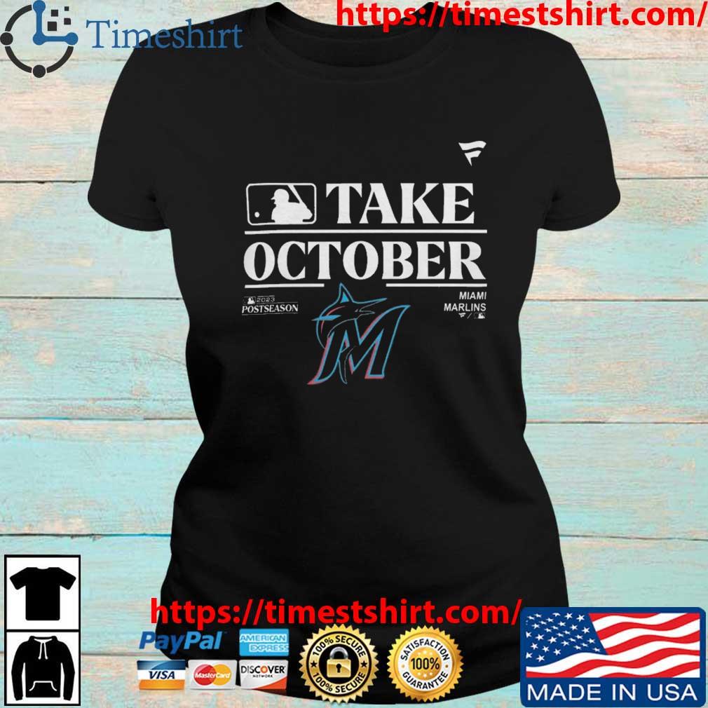 Miami Marlins Take October Playoffs Postseason 2023 Shirt, hoodie, sweater, long  sleeve and tank top