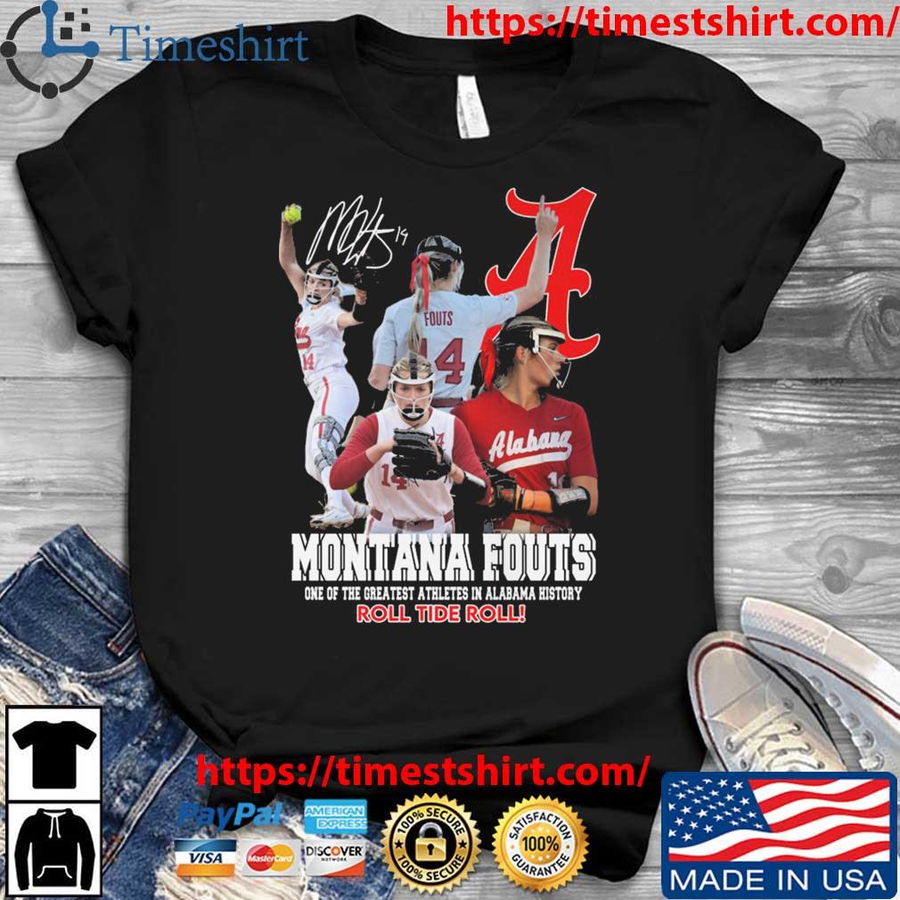 Montana Fouts One Of The Greatest Athletes In Alabama History Roll Tide Roll Signature 2023 t-shirt