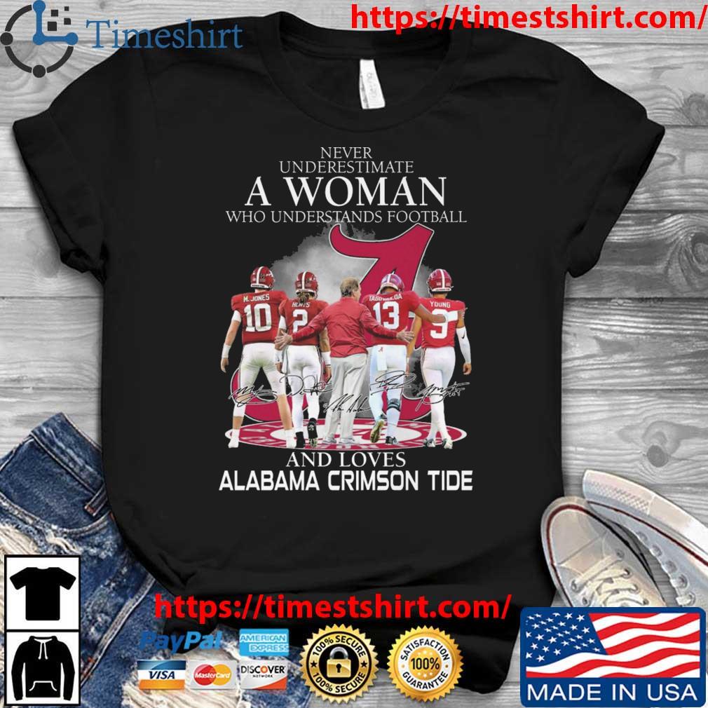 Never Underestimate A Woman Who Understands Football And Loves Team Alabama Crimson Tide Signatures t-shirt