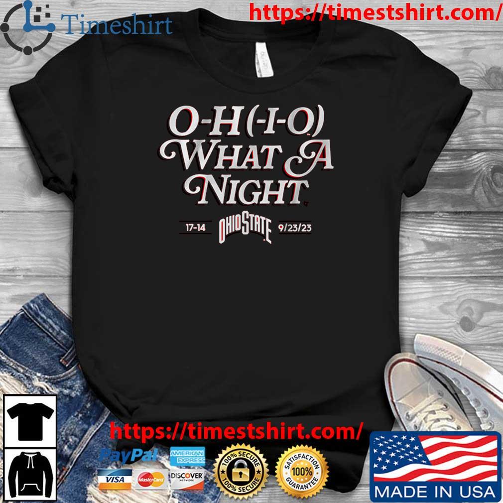 Ohio State Buckeyes O-H-I-O What a Night 17-14 9 23 2023 t-shirt