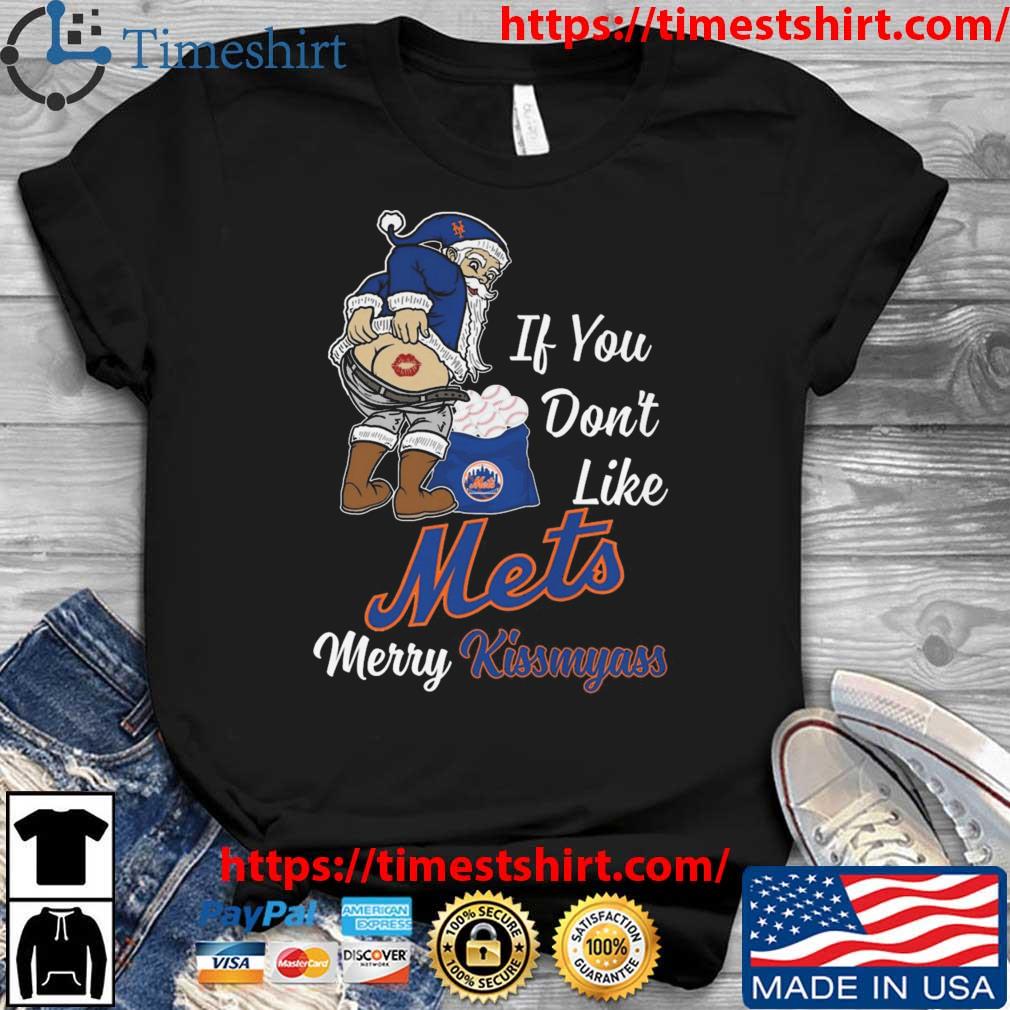 Santa Claus If You Don't Like New York Mets Merry Kissmyass t-shirt