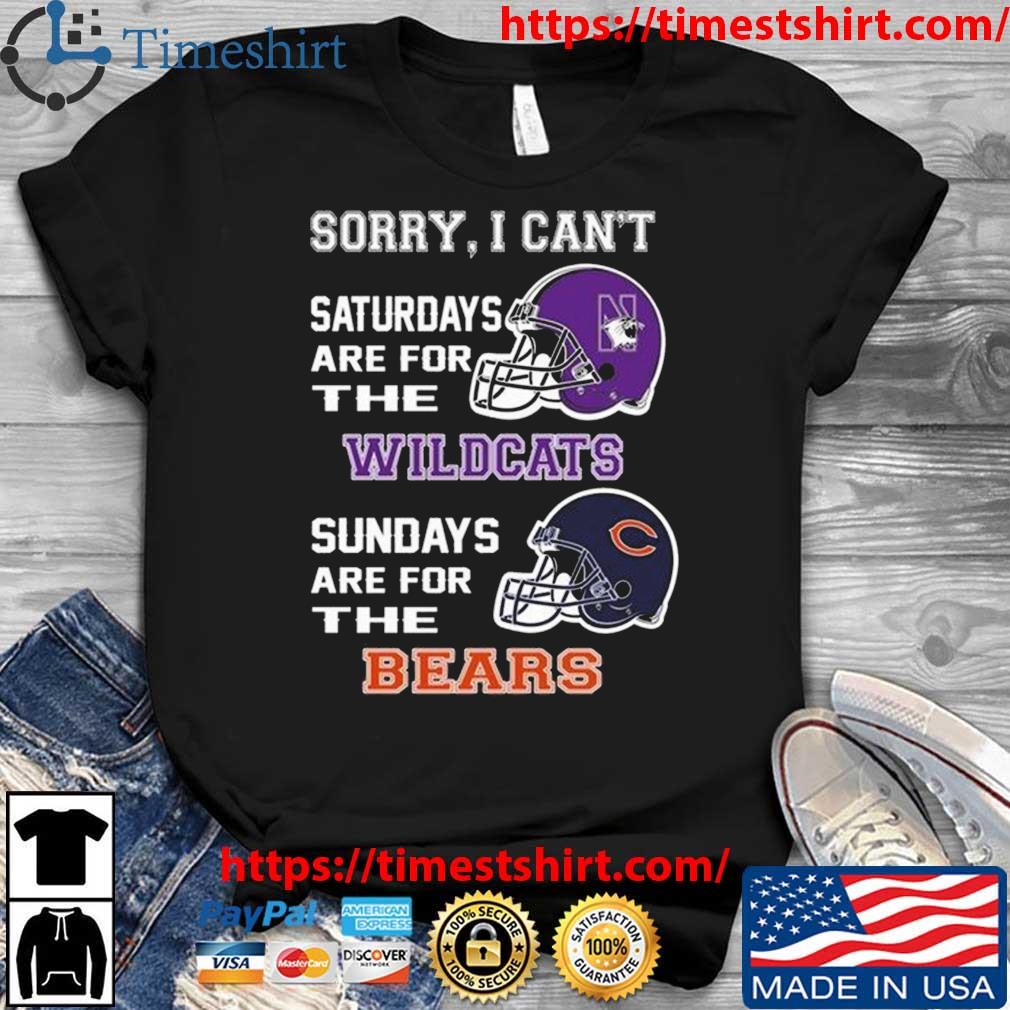 Sorry I Can't Saturdays Are For The Northwestern Wildcats Sundays Are For The Chicago Bears 2023 t-shirt