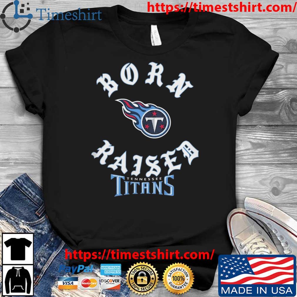 Tennessee Titans Born X Raised 2023 t-shirt