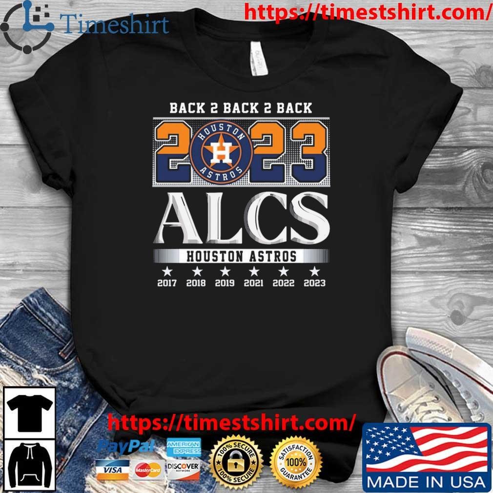 Original Back 2 Back 2 Back 2023 ALCS Houston Astros Shirt, hoodie,  sweater, long sleeve and tank top