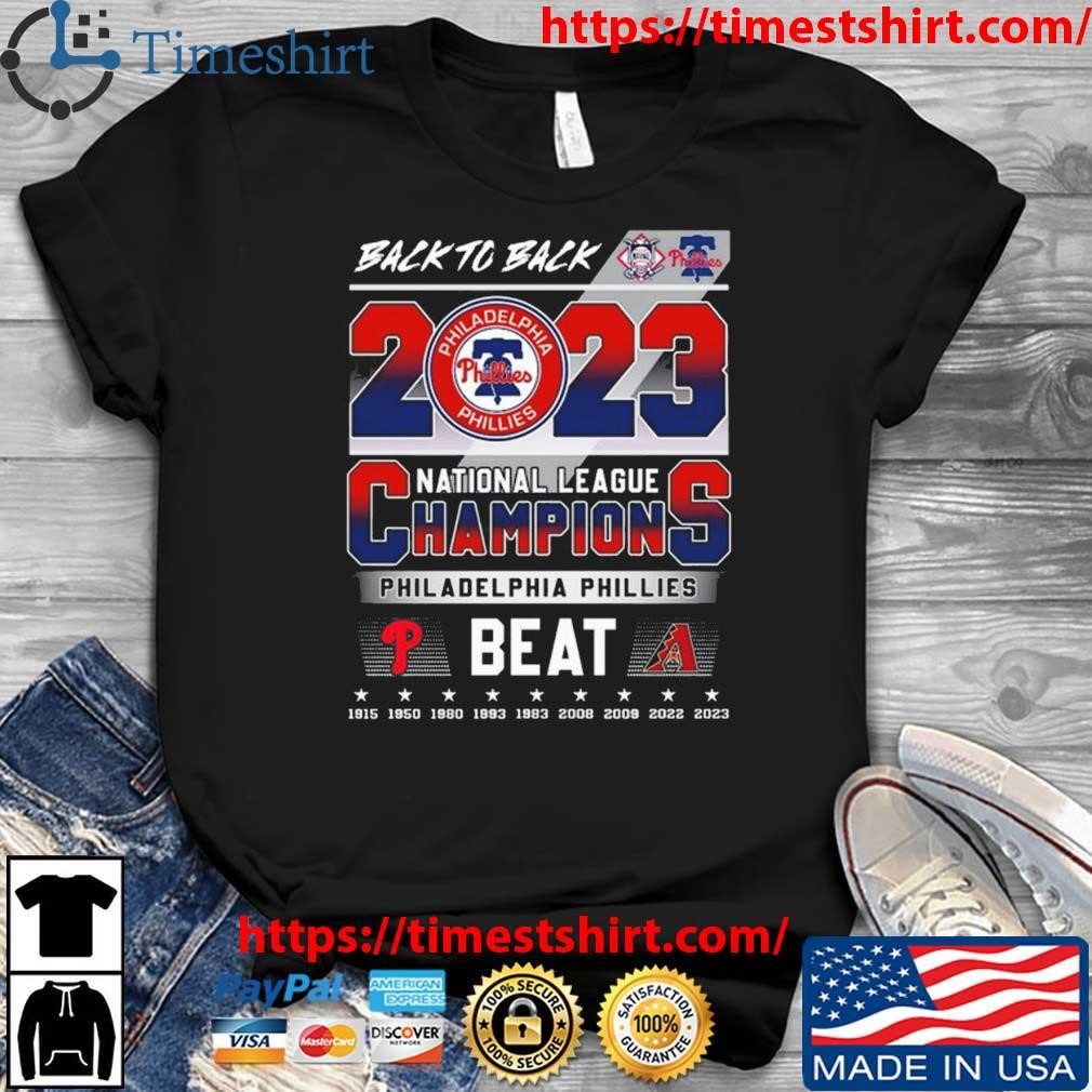 Back To Back National League Champions Philadelphia Phillies Beat Arizona  Diamondbacks t-shirt - ColorfulTeesOutlet