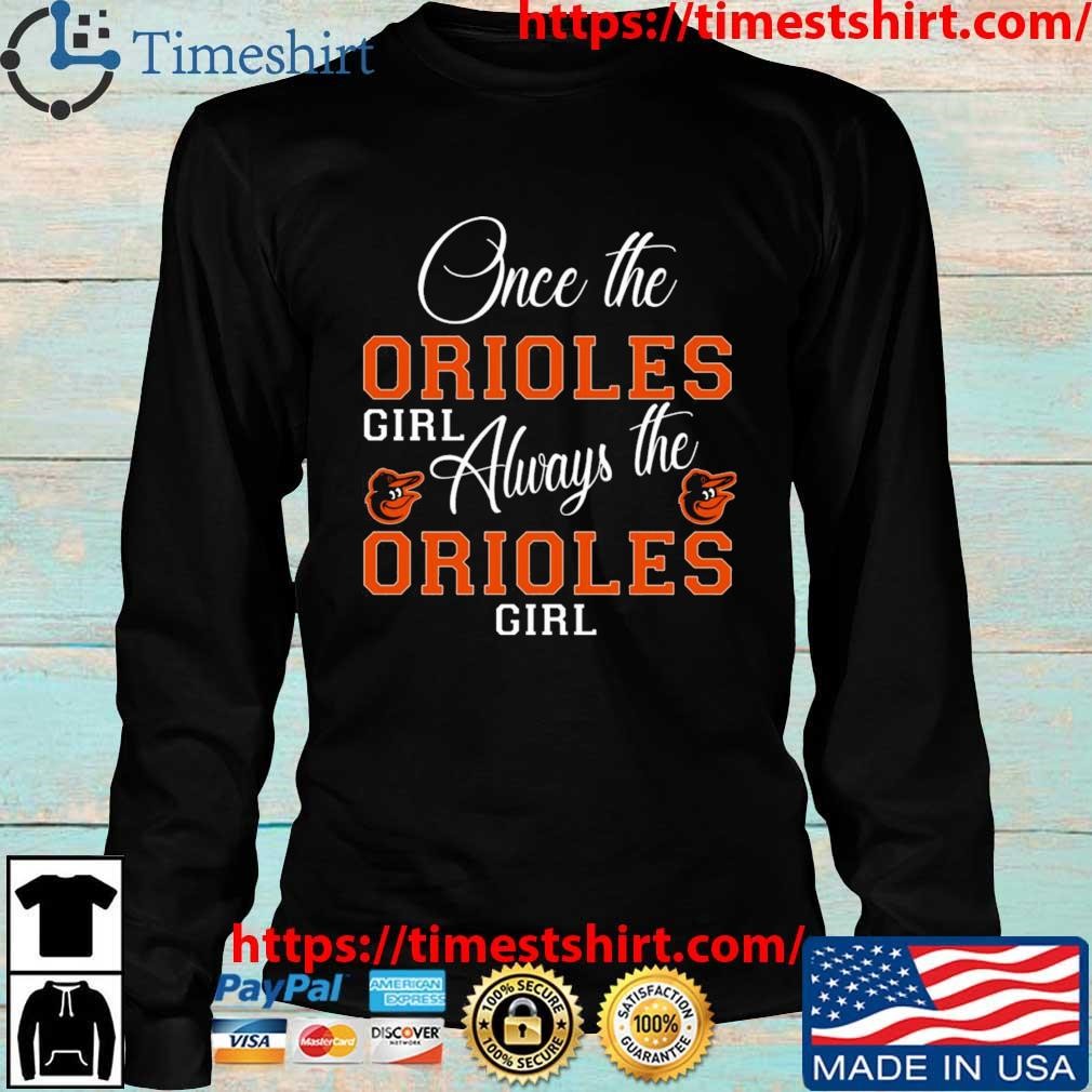 Macoroo on LinkedIn: Baltimore Orioles Once The Orioles Girl Always The  Orioles Girl Shirt