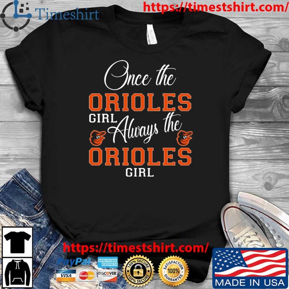 Macoroo on LinkedIn: Baltimore Orioles Once The Orioles Girl Always The  Orioles Girl Shirt