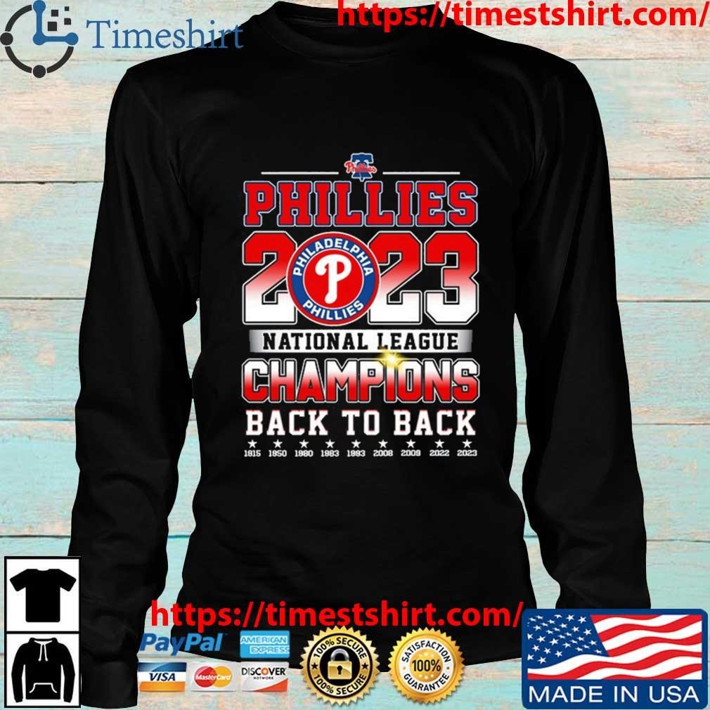 Back to back 2023 National League Champions Philadelphia Phillies 1915-2023  shirt, hoodie, longsleeve, sweatshirt, v-neck tee