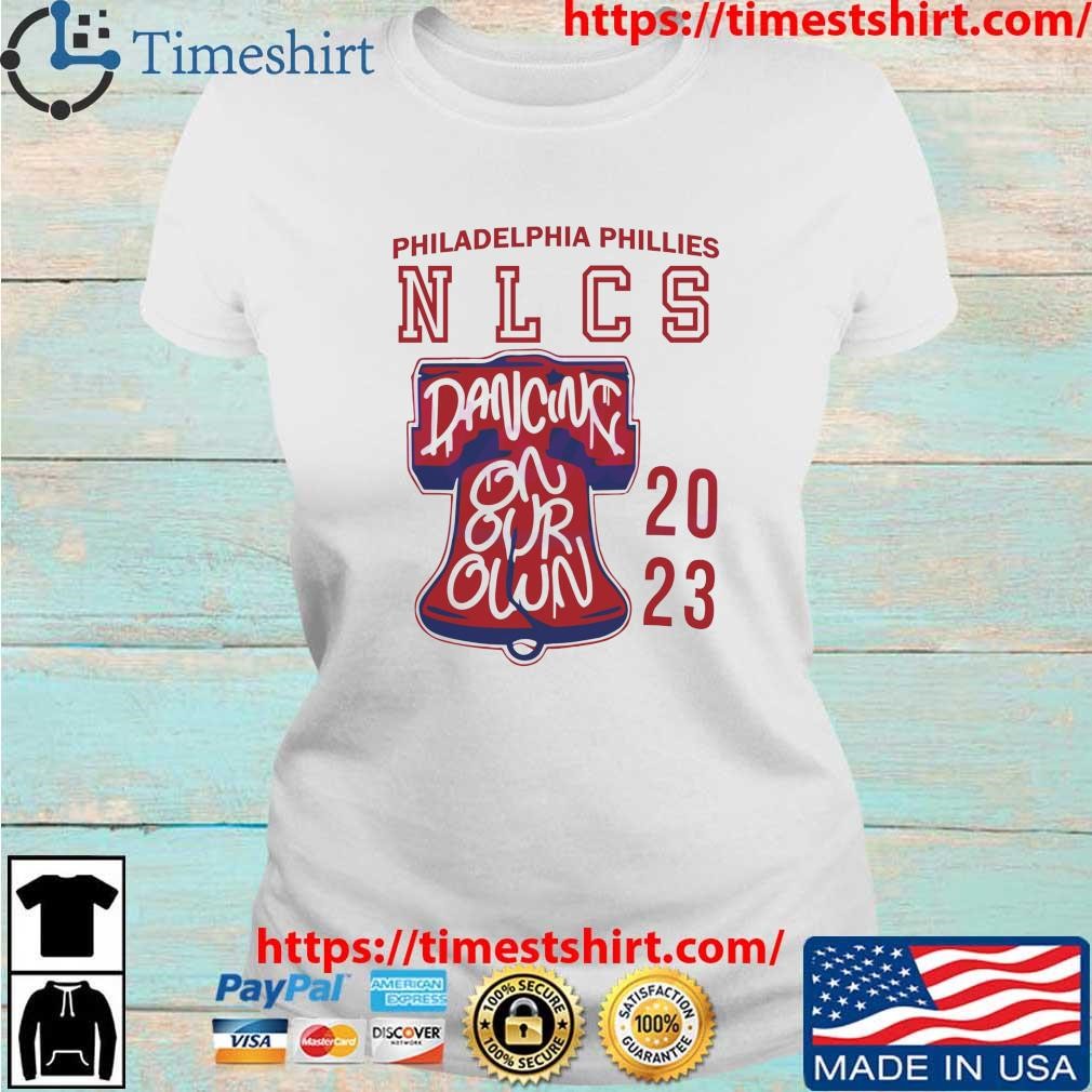 Philadelphia Phillies NLCS Dancing On Our Own shirt, hoodie, longsleeve,  sweatshirt, v-neck tee