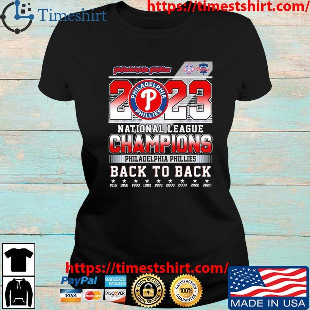 Back to back 2023 National League Champions Philadelphia Phillies 1915-2023  shirt, hoodie, longsleeve, sweatshirt, v-neck tee