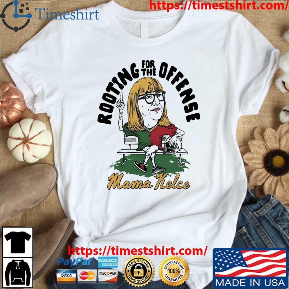 Rooting For The Offense Mama Kelce t-shirt
