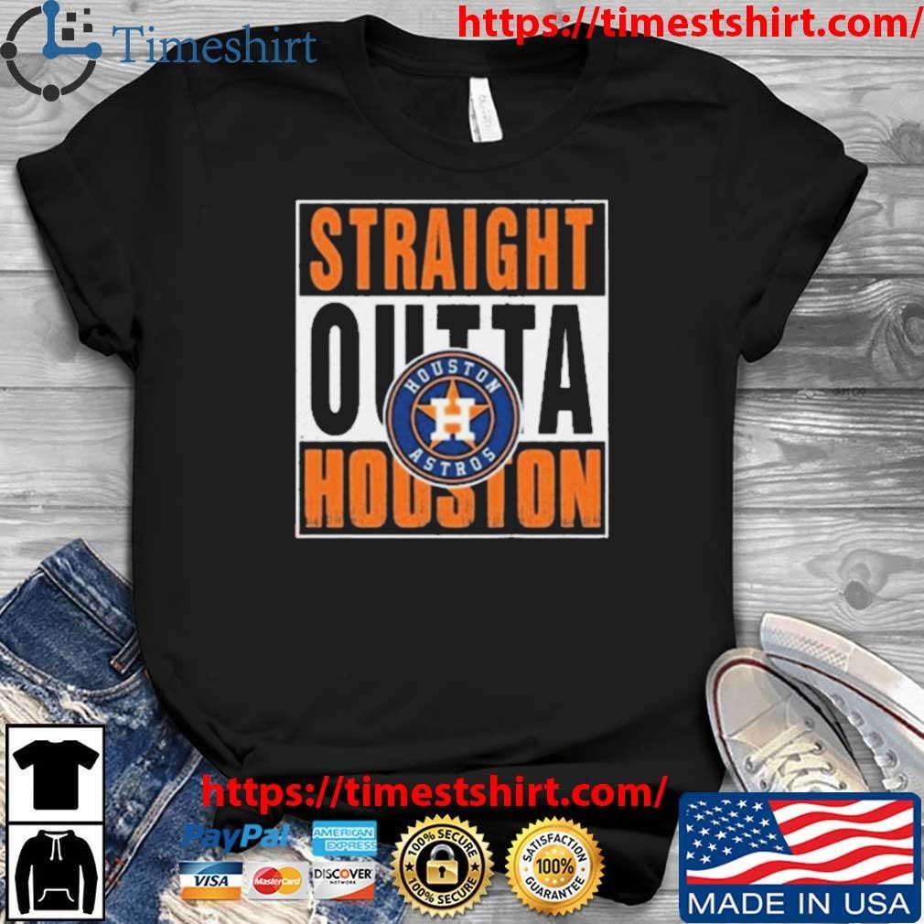 Straight Outta Houston Astros Shirt, hoodie, sweater, long sleeve and tank  top