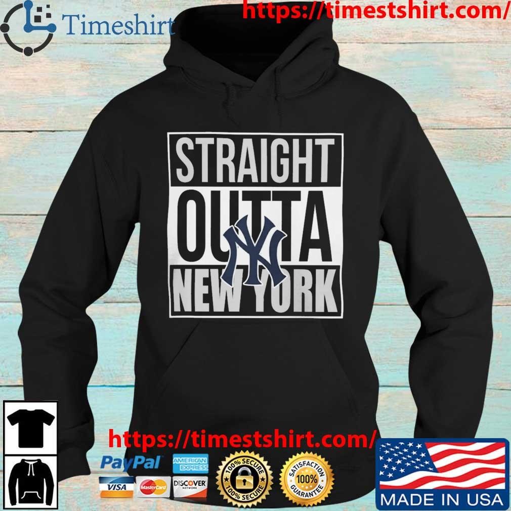 Straight outta New York Yankees shirt, hoodie, sweater and v-neck