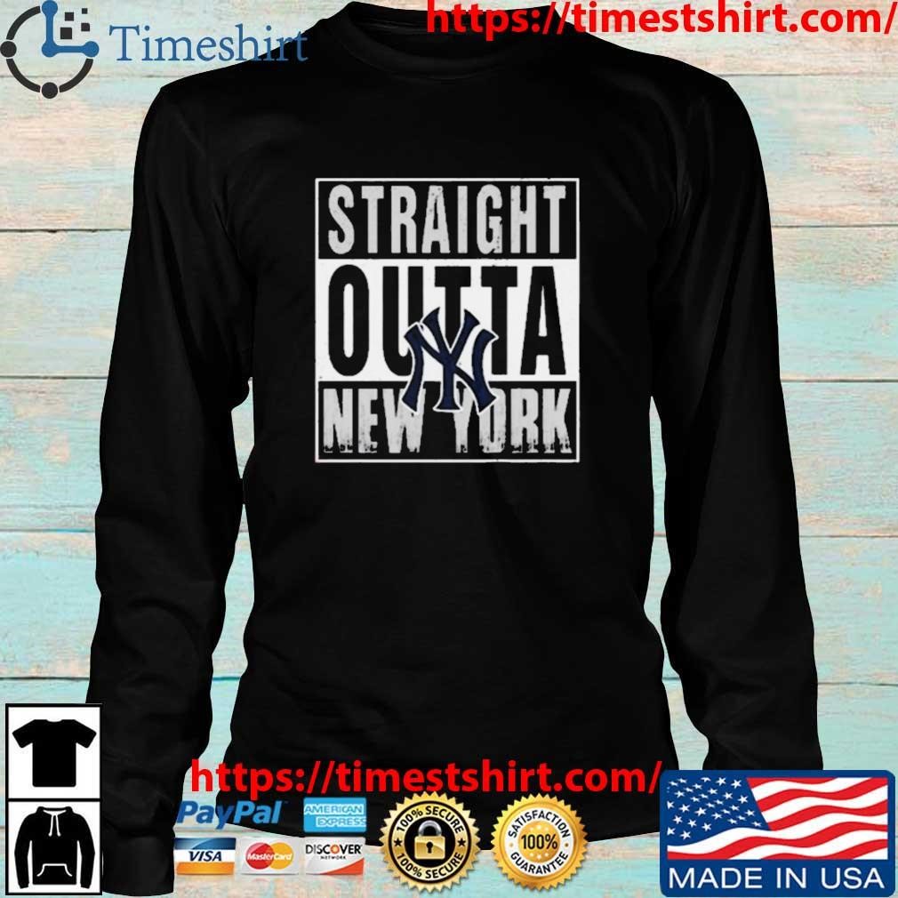 Straight outta New York Yankees shirt, hoodie, sweater and v-neck