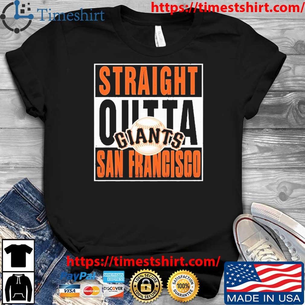 Straight Outta San Francisco Giants T-Shirt, hoodie, sweater, long