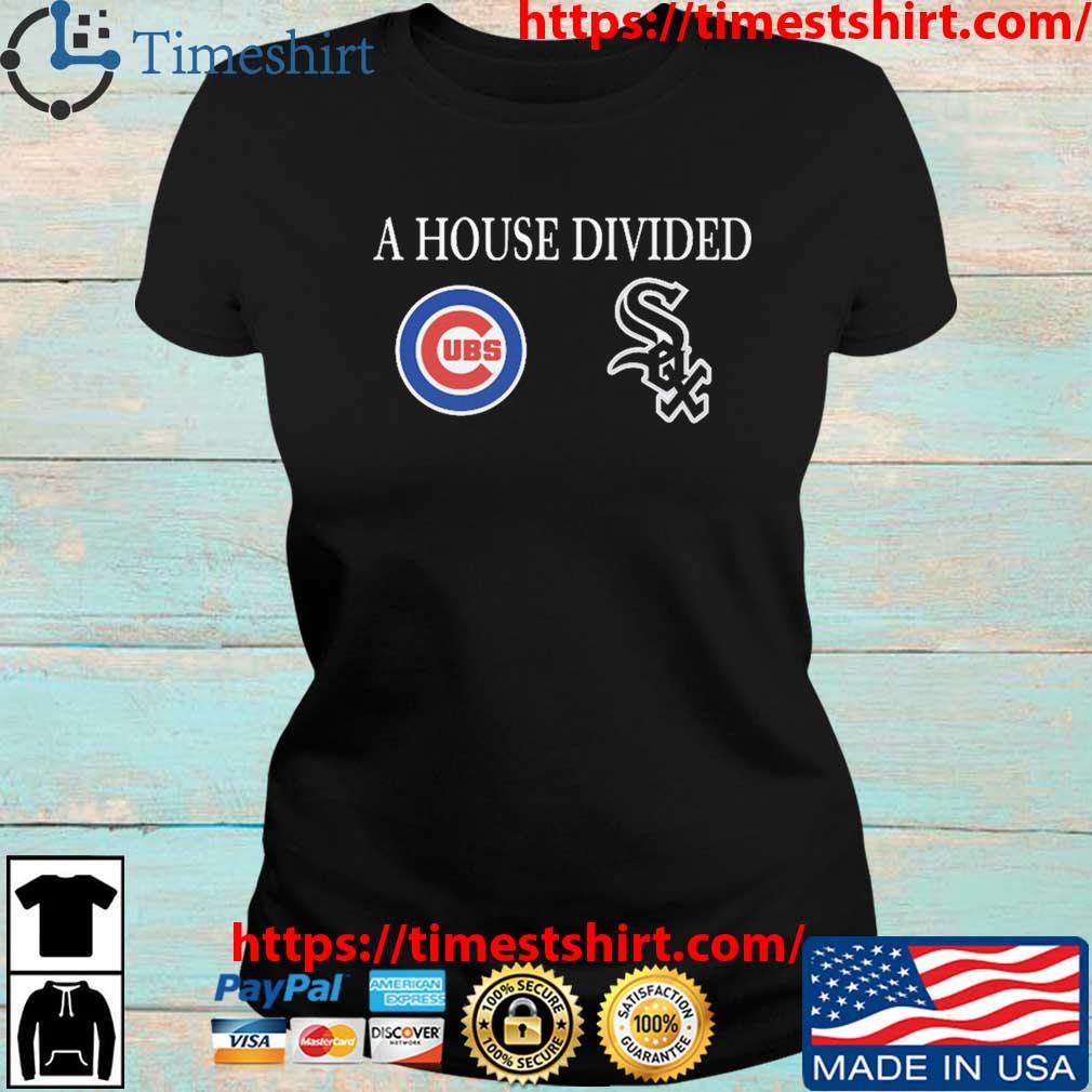 Original A House Divided Chicago Cubs And Chicago White Sox shirt, hoodie,  sweater, long sleeve and tank top