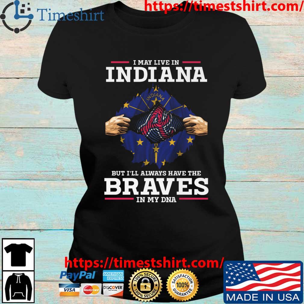 Atlanta Braves I May Live In Indiana But Ill Always Have The