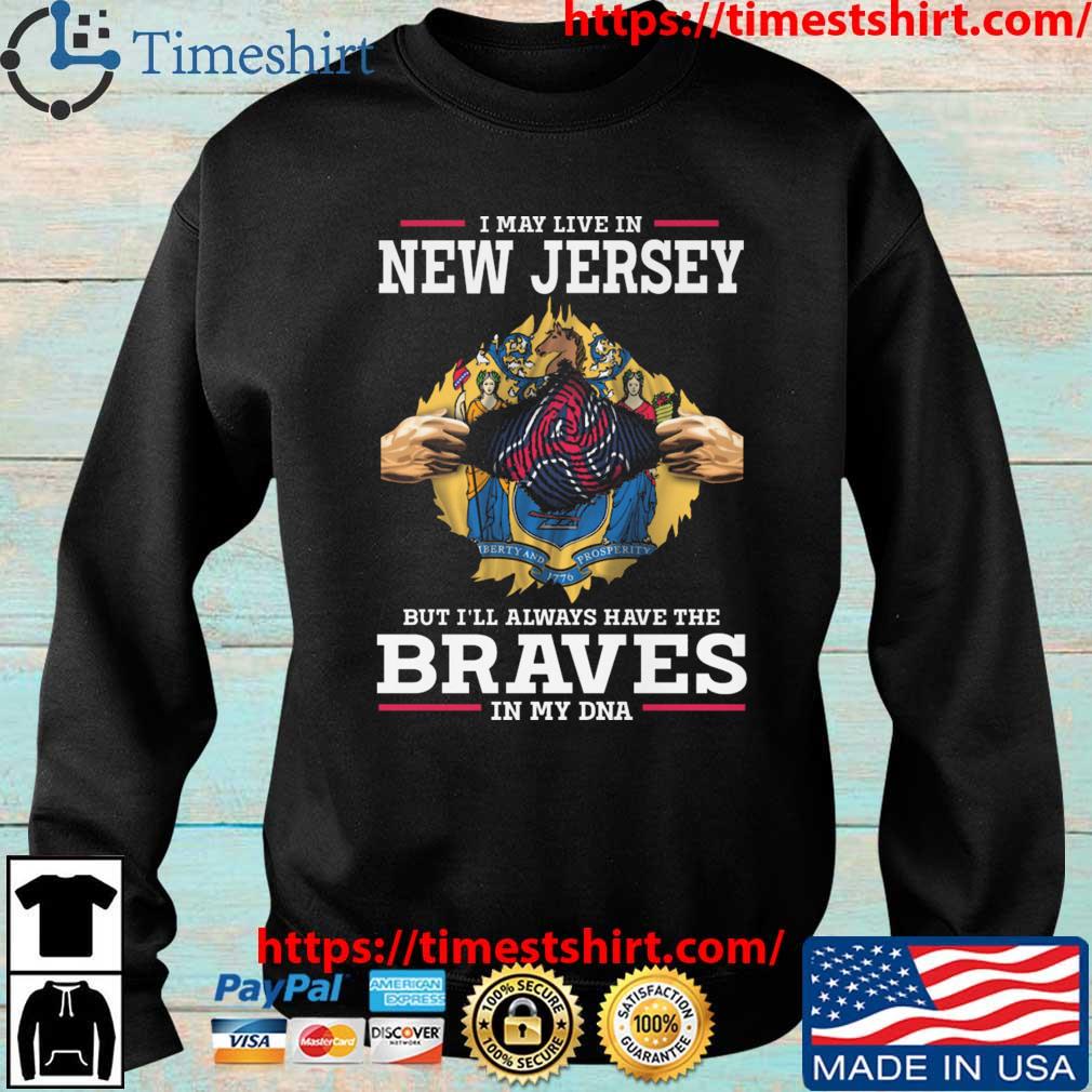 Original Atlanta Braves I May Live In Idaho But I'll Always Have The Braves  In My DNA shirt, hoodie, sweater, long sleeve and tank top