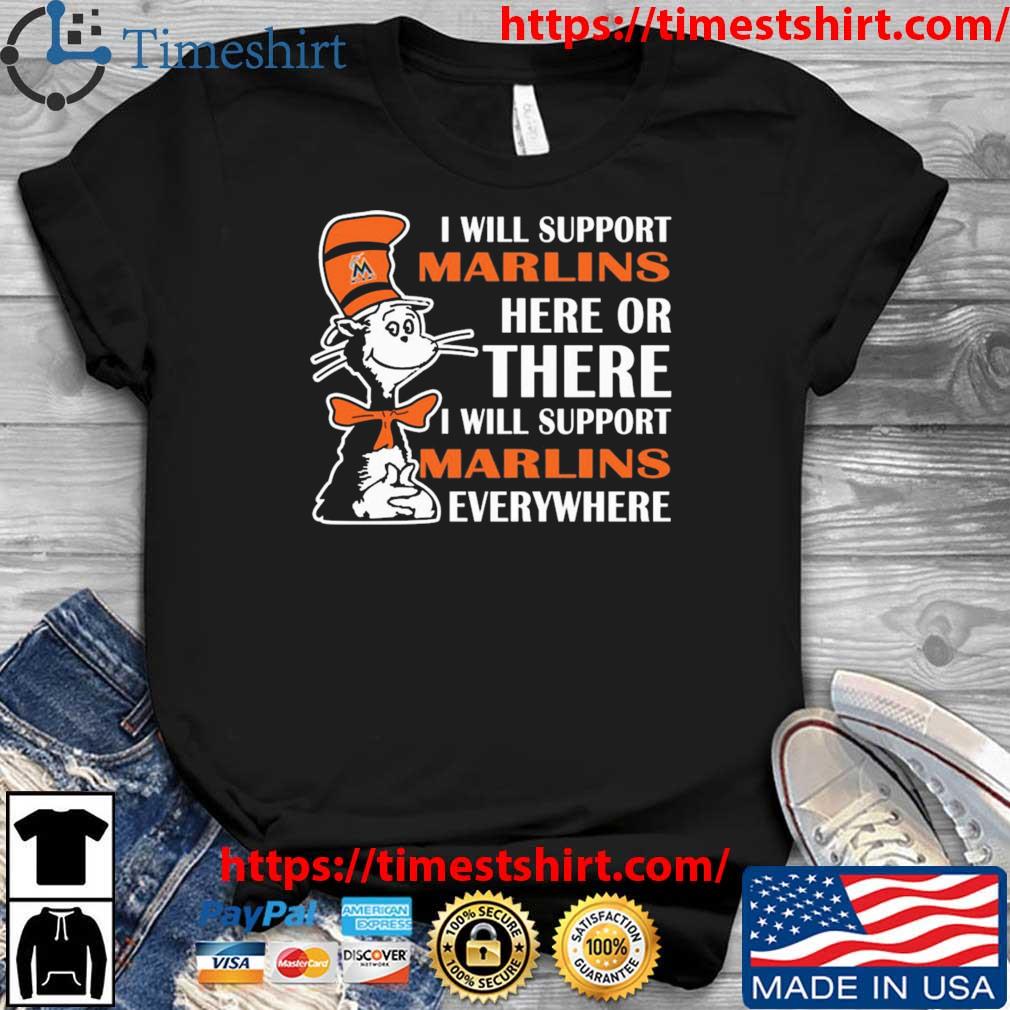 Dr Seuss I Will Support Miami Marlins Here Or There I Will Support