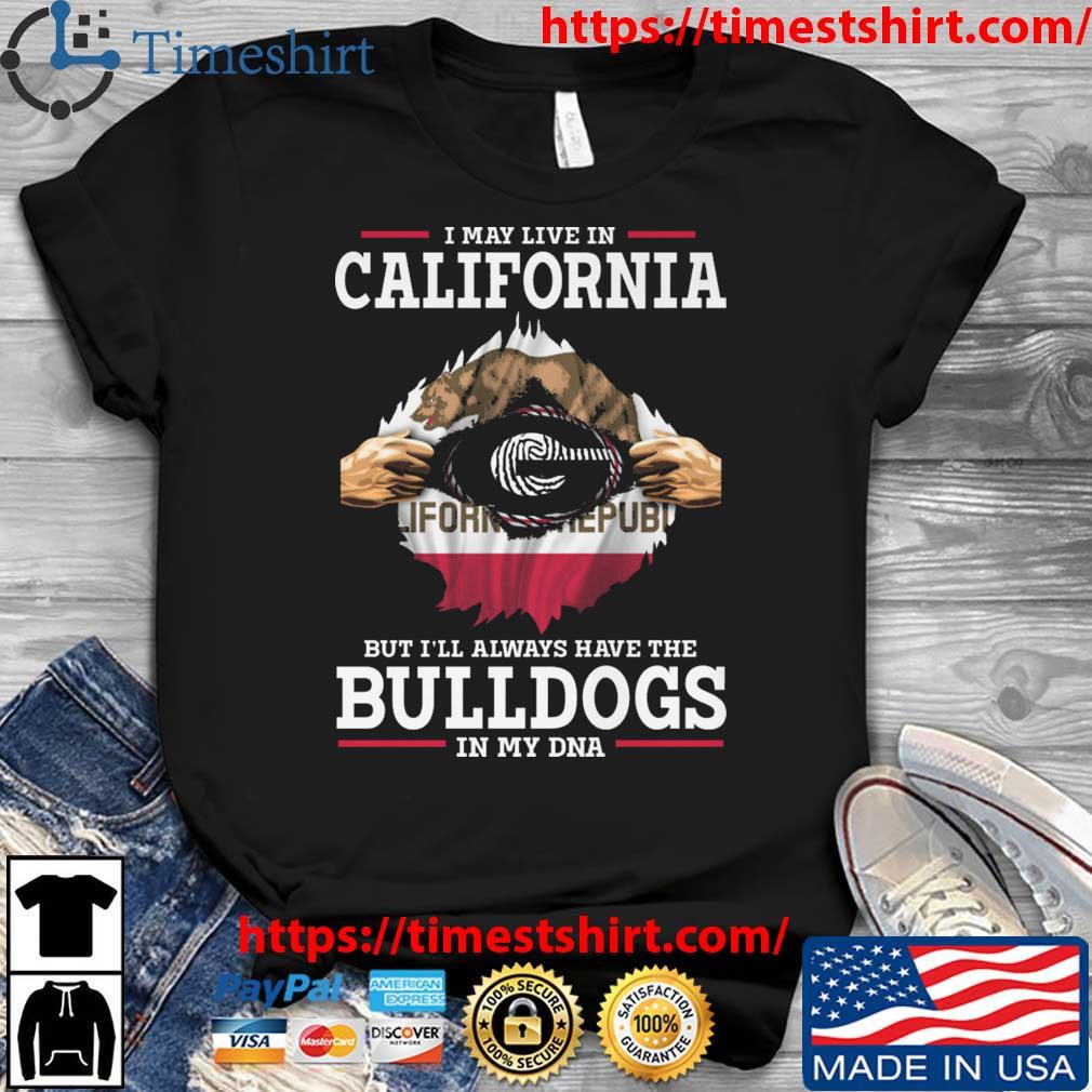 Georgia Bulldogs I May Live In California But I'll Always Have The Bulldogs In My DNA t-shirt