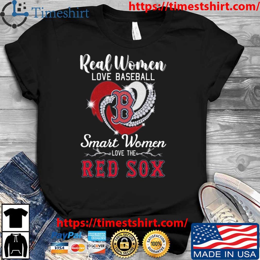 Real Women Love Baseball Smart Women Love The Boston Red Sox