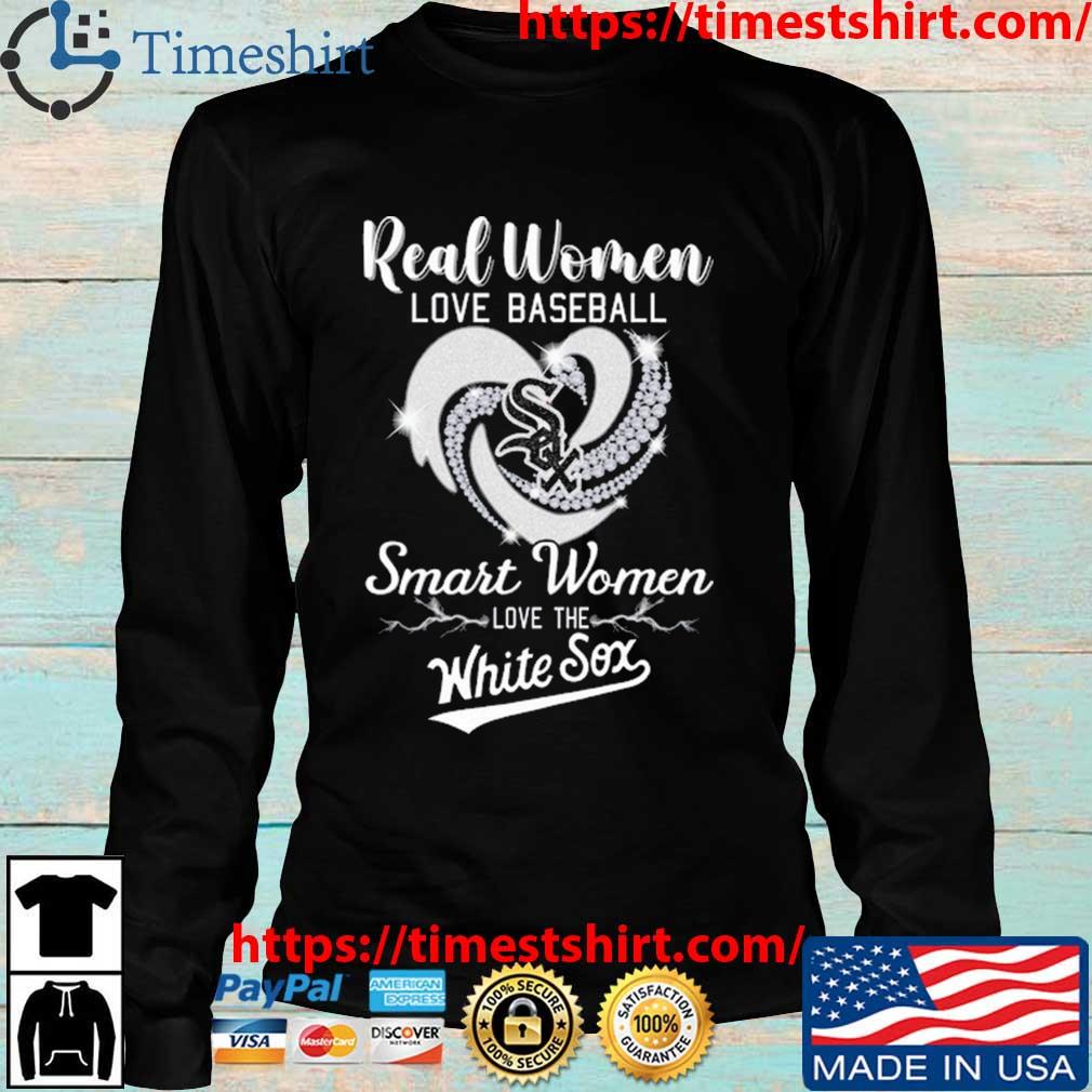 Real Women Love Baseball Smart Women Love The White Sox T Shirt, hoodie,  sweater, long sleeve and tank top