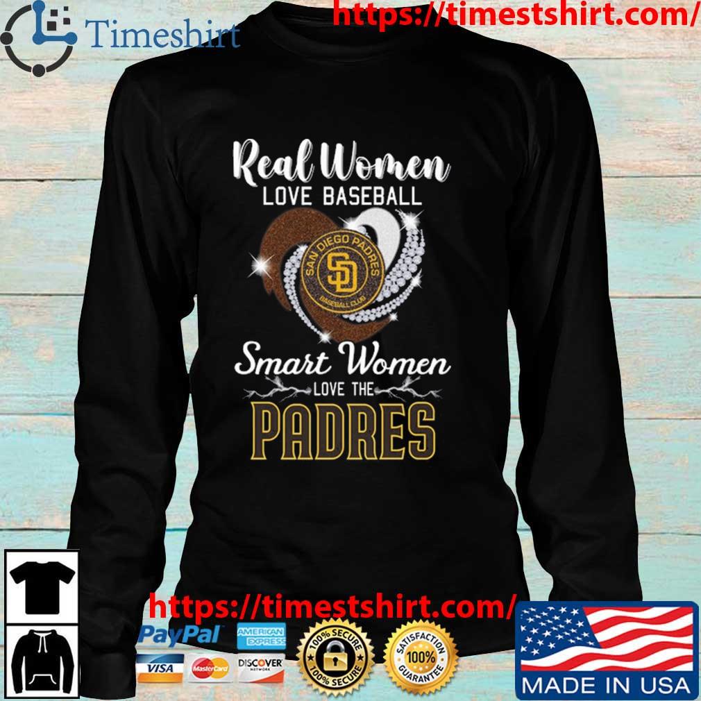 Real women love baseball smart women love the padres shirt, hoodie