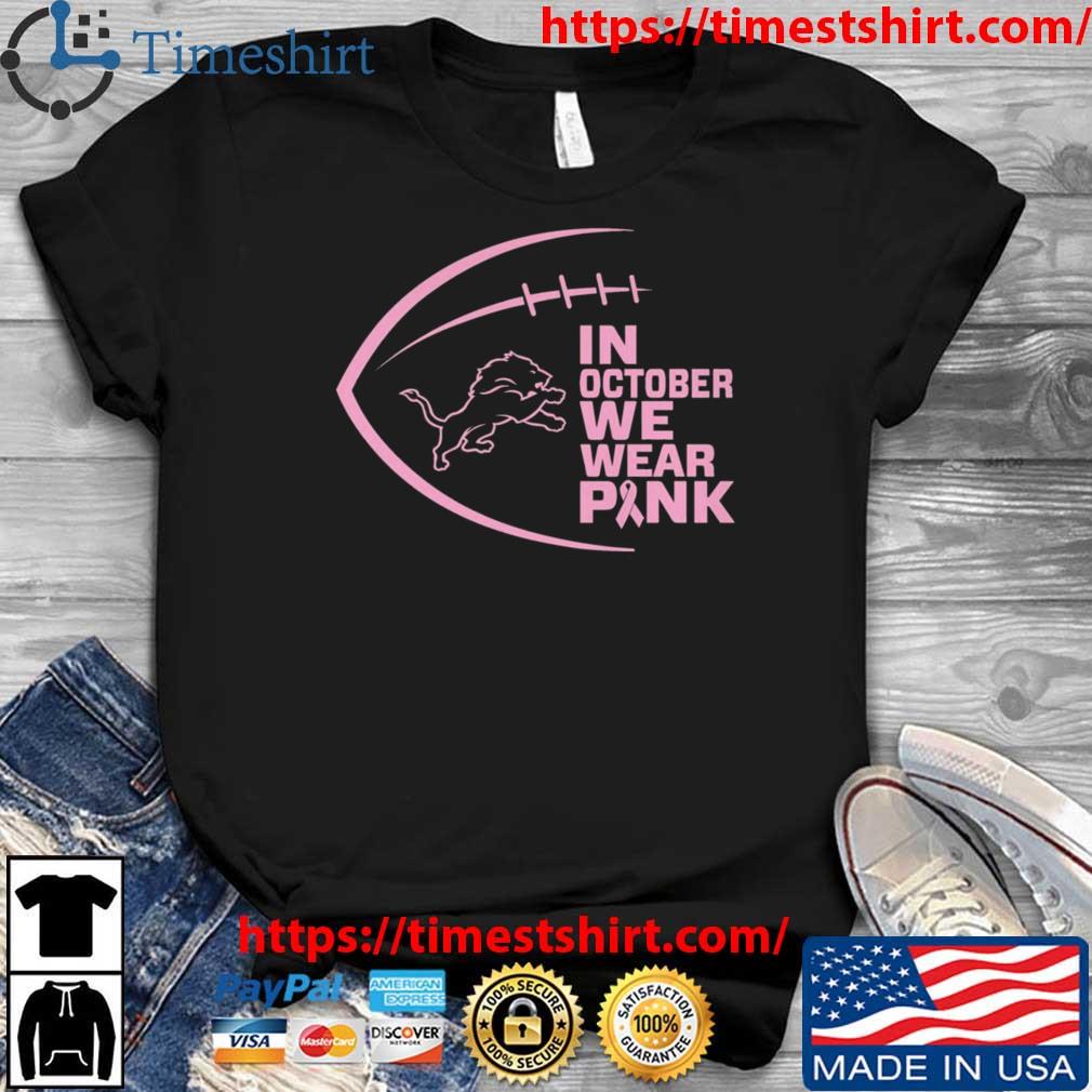 BEST NFL Detroit Lions, Specialized Design I Pink I Can! IN OCTOBER WE WEAR  PINK BREAST