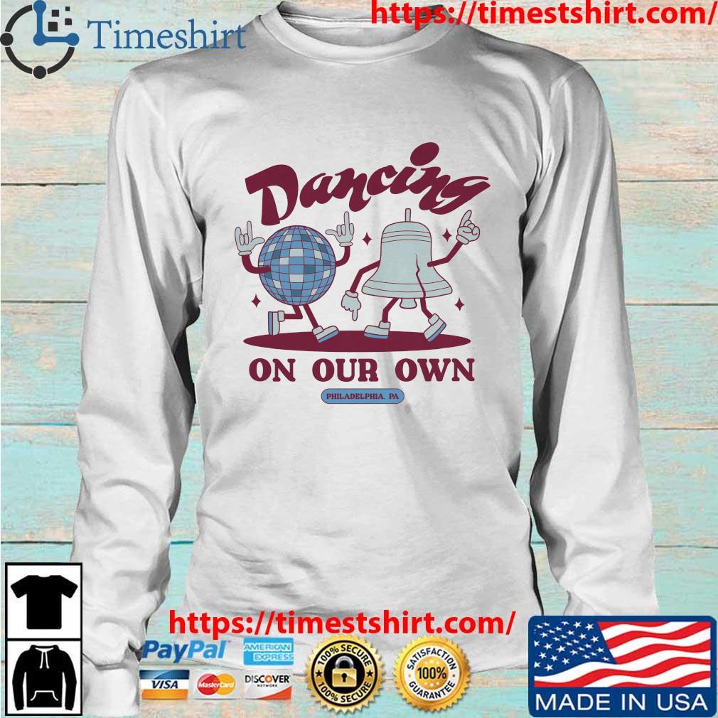 Dancing On My Own Philadelphia Phillies Shirt - Teespix - Store Fashion LLC