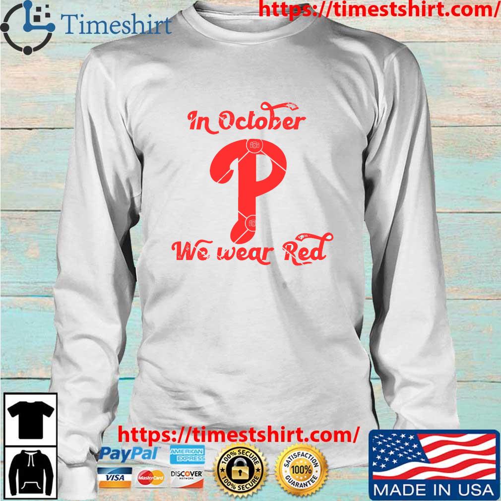 Vintage Philadelphia Phillies In October We Wear Red Shirt - Teeholly