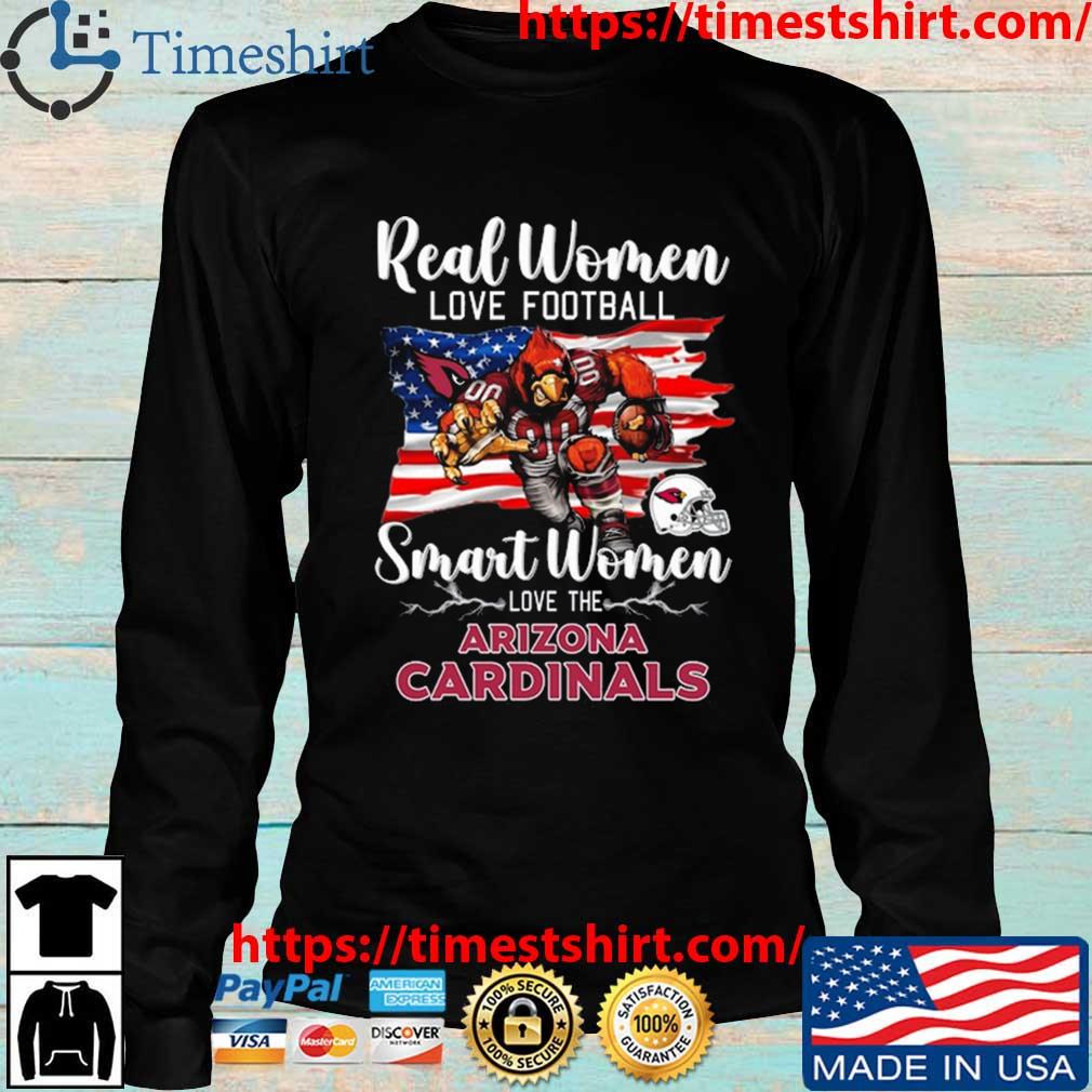 Real Women Love Football Smart Women Love The Arizona Cardinals USA Flag  Shirt, hoodie, sweater, long sleeve and tank top